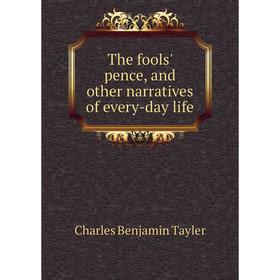 

Книга The fools' pence, and other narratives of every-day life