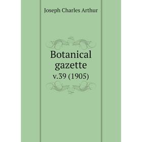 

Книга Botanical gazette. v.39 (1905)