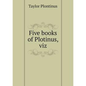 

Книга Five books of Plotinus, viz