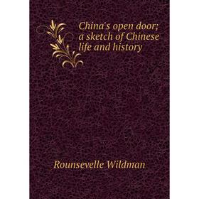 

Книга China's open door; a sketch of Chinese life and history