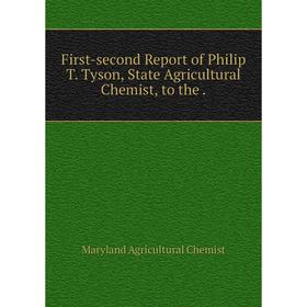 

Книга First-second Report of Philip T. Tyson, State Agricultural Chemist, to the.