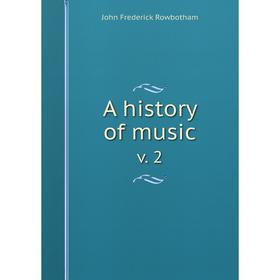 

Книга A history of music v. 2