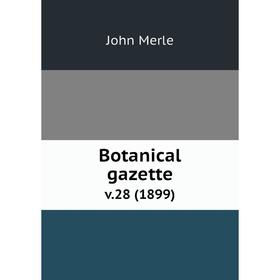 

Книга Botanical gazette v.28 (1899)