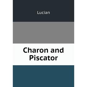 

Книга Charon and Piscator