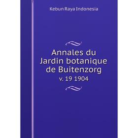 

Книга Annales du Jardin botanique de Buitenzorg. v. 19 1904