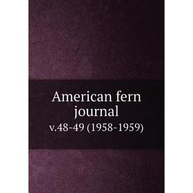 

Книга American fern journal. v.48-49 (1958-1959)