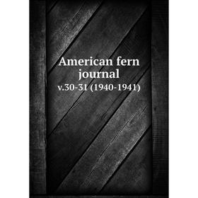 

Книга American fern journal. v.30-31 (1940-1941)