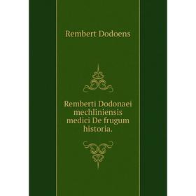 

Книга Remberti Dodonaei mechliniensis medici De frugum historia.