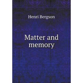 

Книга Matter and memory