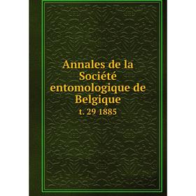 

Книга Annales de la Société entomologique de Belgique t. 29 1885