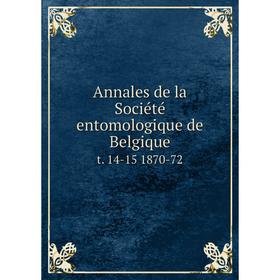 

Книга Annales de la Société entomologique de Belgique t. 14-15 1870-72