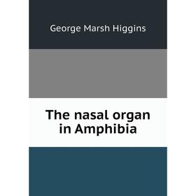

Книга The nasal organ in Amphibia