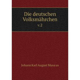 

Книга Die deutschen Volksmährchen v.2