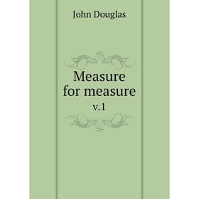 

Книга Measure for measure v.1