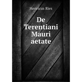 

Книга De Terentiani Mauri aetate