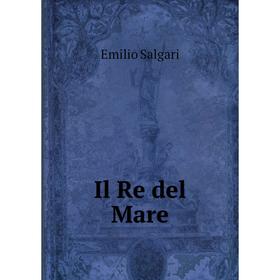 

Книга Il Re del Mare