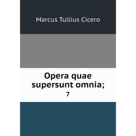 

Книга Opera quae supersunt omnia; 7