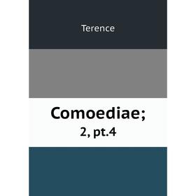 

Книга Comoediae; 2, pt.4