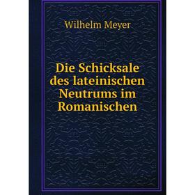 

Книга Die Schicksale des lateinischen Neutrums im Romanischen