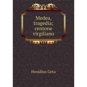 

Книга Medea, tragedia; centone virgiliano