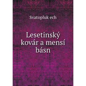 

Книга Lesetinský kovár a mensí básn