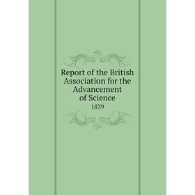 

Книга Report of the British Association for the Advancement of Science 1839