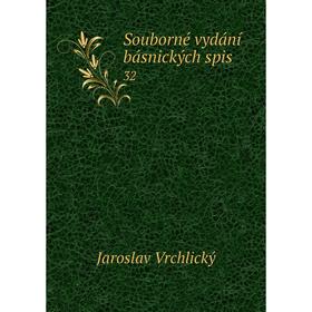 

Книга Souborné vydání básnických spis 32