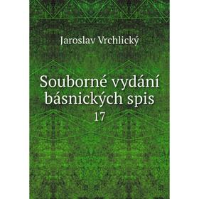 

Книга Souborné vydání básnických spis 17