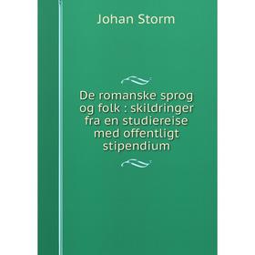 

Книга De romanske sprog og folk: skildringer fra en studiereise med offentligt stipendium
