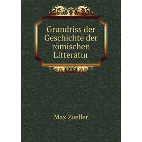 

Книга Grundriss der Geschichte der römischen Litteratur