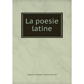 

Книга La poesie latine