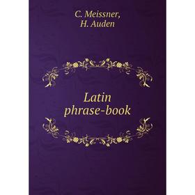 

Книга Latin phrase-book