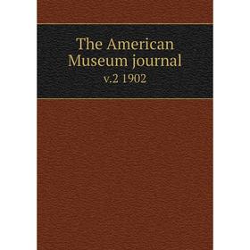 

Книга The American Museum journal v.2 1902