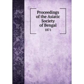 

Книга Proceedings of the Asiatic Society of Bengal 1871