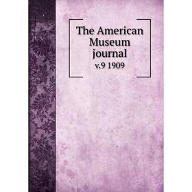 

Книга The American Museum journal v.9 1909