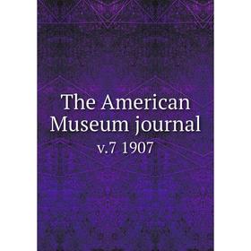 

Книга The American Museum journal v.7 1907