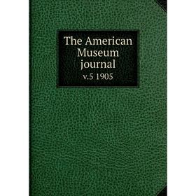 

Книга The American Museum journal v.5 1905