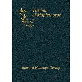 

Книга The ban of Maplethorpe v.2