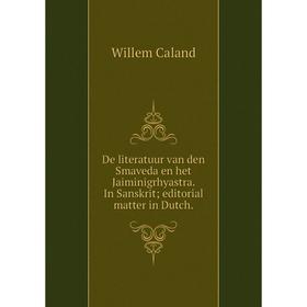 

Книга De literatuur van den Smaveda en het Jaiminigrhyastra. In Sanskrit; editorial matter in Dutch.