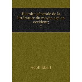 

Книга Histoire générale de la littérature du moyen age en occident; 2