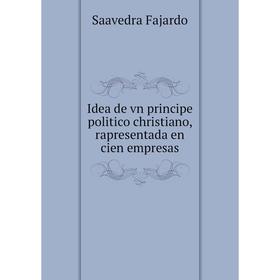 

Книга Idea de vn principe politico christiano, rapresentada en cien empresas