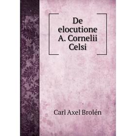 

Книга De elocutione A. Cornelii Celsi