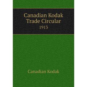 

Книга Canadian Kodak Trade Circular 1913