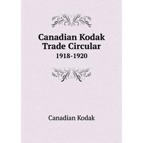 

Книга Canadian Kodak Trade Circular 1918-1920
