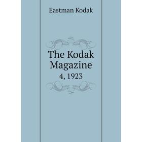 

Книга The Kodak Magazine 4, 1923