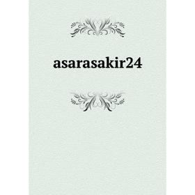 

Книга asarasakir24
