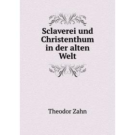 

Книга Sclaverei und Christenthum in der alten Welt