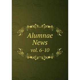 

Книга Alumnae News vol. 6-10