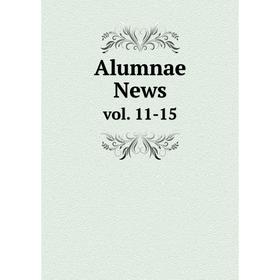 

Книга Alumnae News vol. 11-15