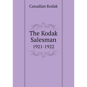 

Книга The Kodak Salesman 1921-1922